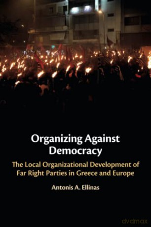 Organizing Against Democracy - Antonis A. Ellinas [KSIĄŻKA]