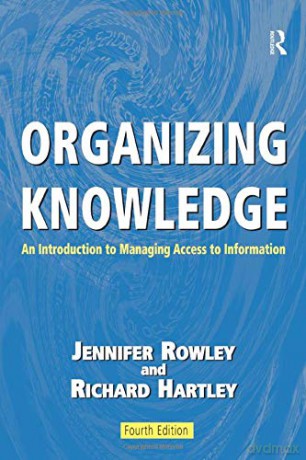 Organizing Knowledge - Jennifer Rowley [KSIĄŻKA]