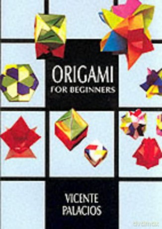 Origami for Beginners (Dover Origami Papercraft) - Vincente Palacios [KSIĄŻKA]