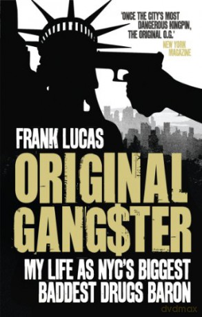 Original Gangster: My Life as NYC's Biggest Baddest Drugs Baron - Frank Lucas [KSIĄŻKA]