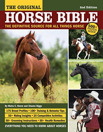 Original Horse Bible, 2nd Edition: The Definitive Source for All Things Horse (CompanionHouse Books) 175 Breed Profiles, Training Tips, Riding Insights, Competitive Activities, Grooming, and Health - Moira Reeve [KSIĄŻKA]