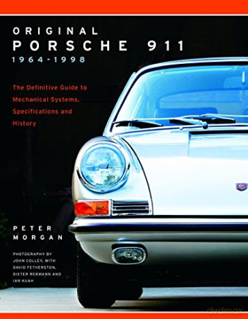 Original Porsche 911 1964-1998: The Definitive Guide to Mechanical Systems, Specifications and History (Collector's Originality Guide) - Peter Morgan [KSIĄŻKA]