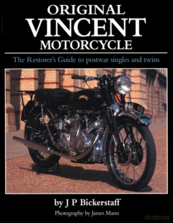 Original Vincent Motorcycle: The Restorer's Guide to Postwar Singles and Twins - J.P Bickerstaff [KSIĄŻKA]