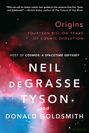 Origins - Fourteen Billion Years of Cosmic Evolution - Neil Degrasse Tyson [KSIĄŻKA]