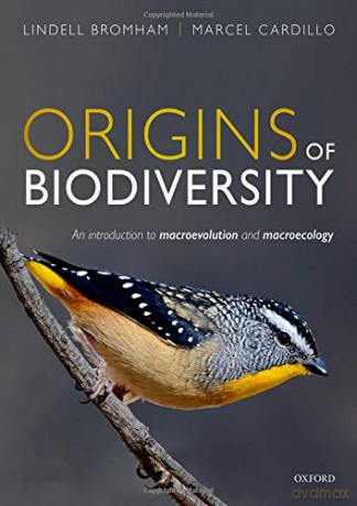 Origins of Biodiversity: An Introduction to Macroevolution and Macroecology - Lindell Bromham [KSIĄŻKA]
