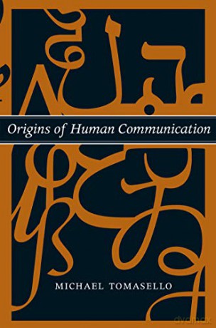 Origins of Human Communication (Jean Nicod Lectures) - Michael Tomasello [KSIĄŻKA]