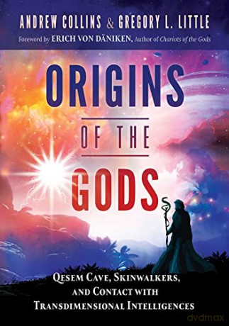 Origins of the Gods: Qesem Cave, Skinwalkers, and Contact with Transdimensional Intelligences - Andrew Collins [KSIĄŻKA]