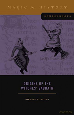 Origins of the Witches Sabbath: 3 (Magic in History Sourcebooks) - Bailey [KSIĄŻKA]