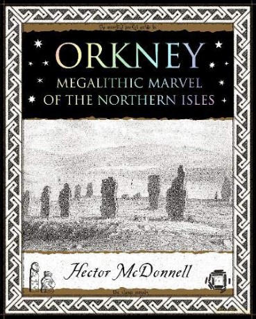 Orkney: Megalithic Marvel of the Northern Isles (Wooden Books) - Hector McDonnell [KSIĄŻKA]