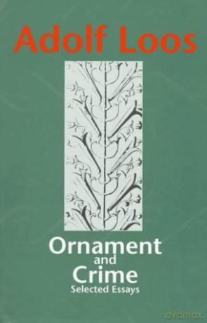 Ornament and Crime: Selected Essays (Studies in Austrian Literature, Culture, and Thought Translation Series) - Adolf Loos [KSIĄŻKA]