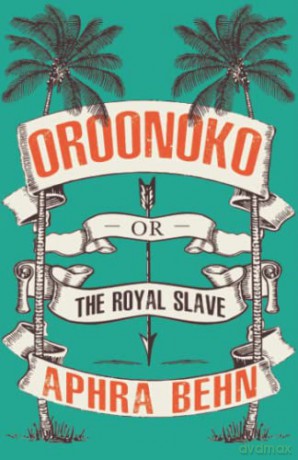 Oroonoko: or, The Royal Slave - Aphra Behn [KSIĄŻKA]