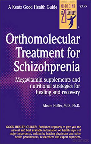 Orthomolecular Treatment for Schizophrenia: Megavitamin Supplements and Nutritional Strategies for Healing and Recovery (NTC KEATS - HEALTH) - Abram Hoffer [KSIĄŻKA]
