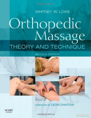 Orthopedic Massage: Theory and Technique - Whitney W. Lowe LMT [KSIĄŻKA]