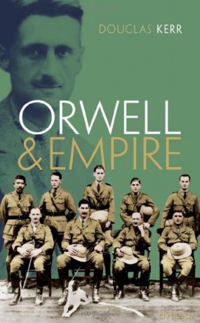 Orwell and Empire - Douglas Kerr [KSIĄŻKA]