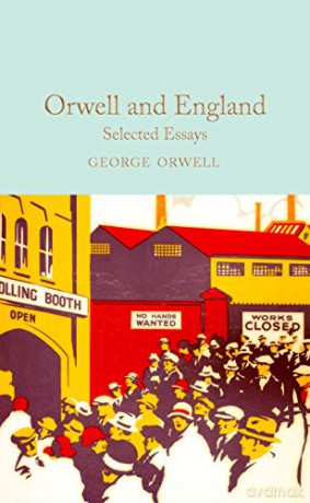 Orwell and England: Selected Essays (Macmillan Collector's Library, 267) - George Orwell [KSIĄŻKA]