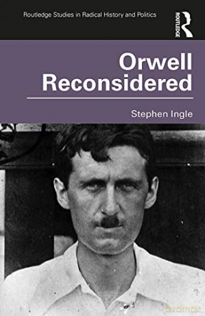 Orwell Reconsidered (Routledge Studies in Radical History and Politics) - Stephen Ingle [KSIĄŻKA]