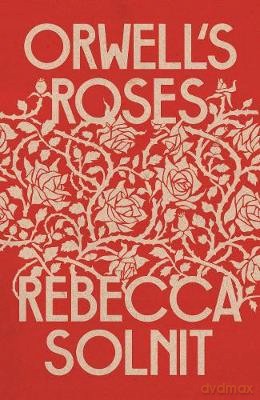 Orwell's Roses - Solnit [KSIĄŻKA]