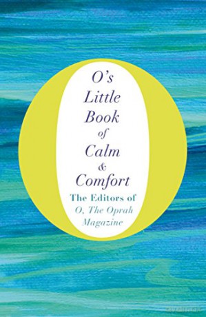 O's Little Book of Calm and Comfort (O's Little Books/Guides, 5) - The Editors of O the Oprah Magazine [KSIĄŻKA]