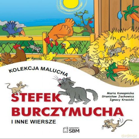 Kolekcja malucha.Stefek Burczymucha i inne wiersze - praca zbiorowa Konopnicka, Jachowicz, Krasicki [KSIĄŻKA]
