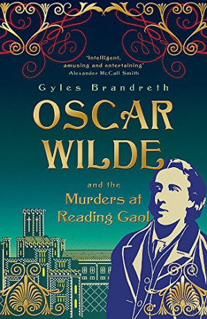 Oscar Wilde and the Murders at Reading Gaol: Oscar Wilde Mystery: 6 - Gyles Brandreth [KSIĄŻKA]