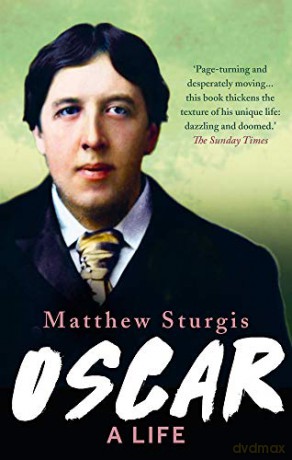 Oscar: A Life - Matthew Sturgis [KSIĄŻKA]