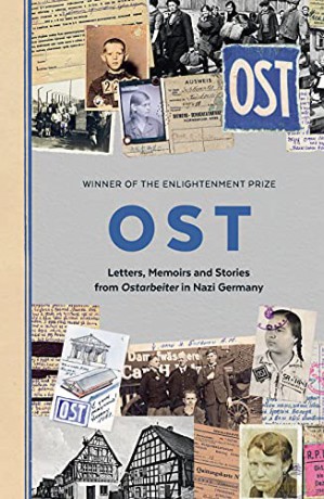 OST: Letters, Memoirs and Stories from Ostarbeiter in Nazi Germany - Memorial [KSIĄŻKA]