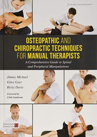 Osteopathic and Chiropractic Techniques for Manual Therapists: A Comprehensive Guide to Spinal and Peripheral Manipulations - Giles Gyer and Ricky Davis Jimmy Michael [KSIĄŻKA]