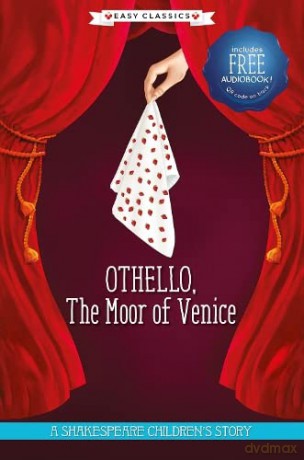 Othello, The Moor of Venice: A Shakespeare Children's Story (Easy Classics): 1 (20 Shakespeare Children's Stories (Easy Classics)) - William Shakespeare [KSIĄŻKA]