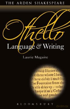 Othello: Language and Writing: 4 (Arden Student Skills: Language and Writing) - Prof. Laurie Maguire [KSIĄŻKA]