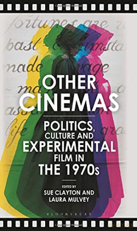 Other Cinemas: Politics, Culture and Experimental Film in the 1970s - Sue Clayton [KSIĄŻKA]