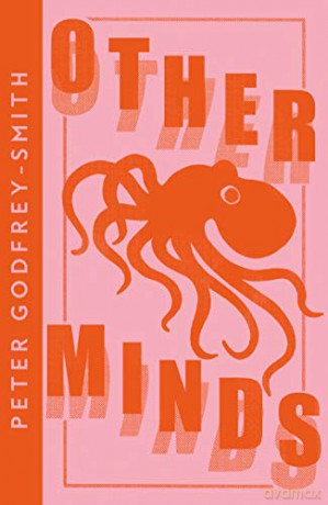 Other Minds: The Octopus and the Evolution of Intelligent Life (Collins Modern Classics) - Peter Godfrey-Smith [KSIĄŻKA]