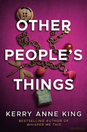 Other People's Things: A Novel - Kerry Anne King [KSIĄŻKA]