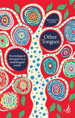 Other Tongues: Psychological therapies in a multilingual world - Beverley Costa [KSIĄŻKA]