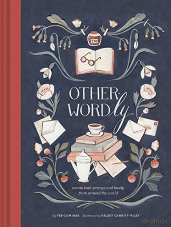 Other Wordly: words both strange and lovely from around the world - Yee-Lum Mak [KSIĄŻKA]