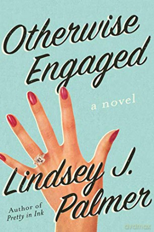 Otherwise Engaged: A Novel - Lindsey Palmer [KSIĄŻKA]