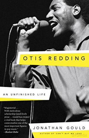 Otis Redding: An Unfinished Life - Jonathan Gould [KSIĄŻKA]
