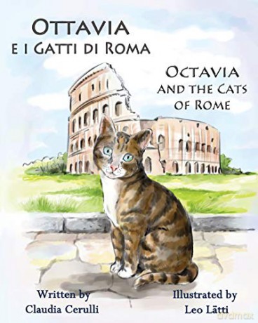 Ottavia e i Gatti di Roma - Octavia and the Cats of Rome: A bilingual picture book in Italian and English - Claudia Cerulli [KSIĄŻKA]