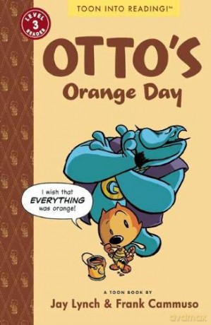 Otto's Orange Day: TOON Level 3 (Otto the Cat) - Jay Lynch [KOMIKS]