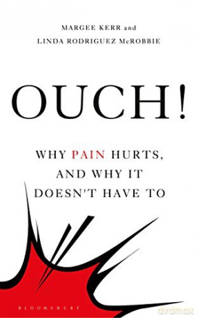 Ouch!: Why Pain Hurts, and Why it Doesn't Have To (Bloomsbury Sigma) - Linda Rodriguez McRobbie [KSIĄŻKA]