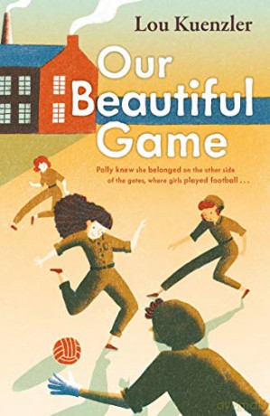 Our Beautiful Game - Lou Kuenzler [KSIĄŻKA]