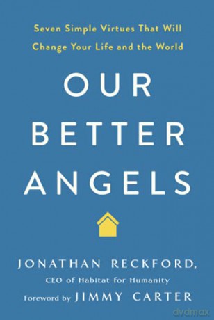 Our Better Angels: Seven Simple Virtues That Will Change Your Life and the World - Jonathan Reckford [KSIĄŻKA]