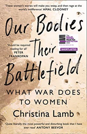 Our Bodies, Their Battlefield: What War Does to Women - Christina Lamb [KSIĄŻKA]