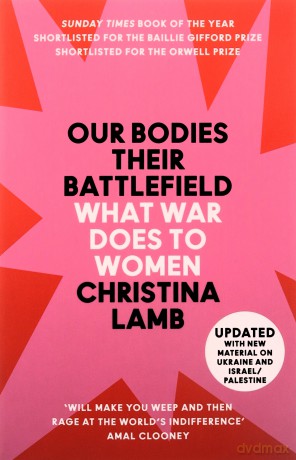 Our Bodies, Their Battlefield: What War Does to Women - Christina Lamb [KSIĄŻKA]