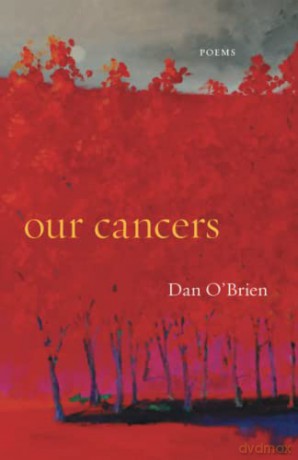 Our Cancers: Poems - Dan O'Brien [KSIĄŻKA]