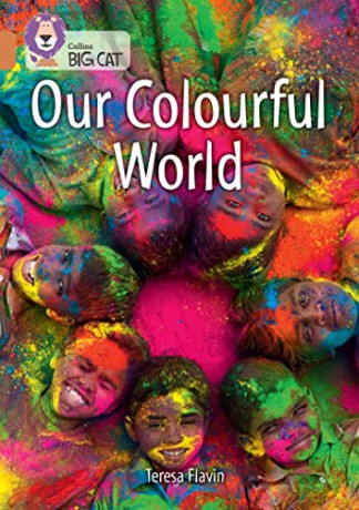 Our Colourful World: Band 12/Copper (Collins Big Cat) - Teresa Flavin [KSIĄŻKA]