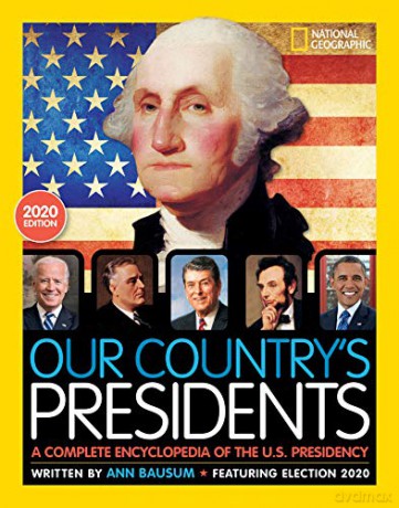 Our Country's Presidents: A Complete Encyclopedia of the U.S. Presidency (National Geographic Kids) - National Geographic Kids [KSIĄŻKA]