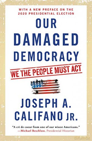 Our Damaged Democracy: We the People Must ACT - Joseph A. Califano [KSIĄŻKA]