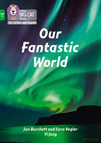 Our Fantastic World: Band 05/Green (Collins Big Cat Phonics for Letters and Sounds - Age 7+) - Jan Burchett [KSIĄŻKA]
