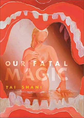Our Fatal Magic (Strange Attractor Press) - Tai Shani [KSIĄŻKA]