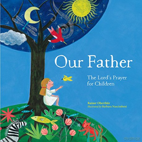 Our Father: The Lord's Prayer for Children - Rainer Oberthur [KSIĄŻKA]